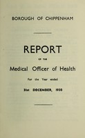 view [Report 1938] / Medical Officer of Health, Chippenham Borough.