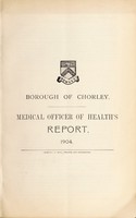 view [Report 1904] / Medical Officer of Health, Chorley Borough.