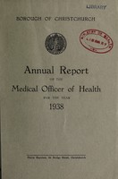 view [Report 1938] / Medical Officer of Health, Christchurch Borough.