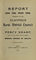 view [Report 1908] / Medical Officer of Health, Claypole R.D.C.