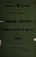 view [Report 1904] / Medical Officer of Health, Colchester Borough.