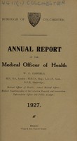 view [Report 1927] / Medical Officer of Health, Colchester Borough.