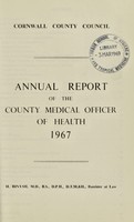 view [Report 1967] / Sanitary Committee [- Medical Officer of Health], Cornwall County Council.