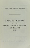 view [Report 1970] / Sanitary Committee [- Medical Officer of Health], Cornwall County Council.