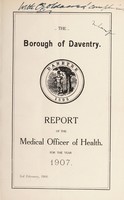 view [Report 1907] / Medical Officer of Health, Daventry Borough.