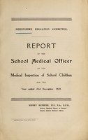 view [Report 1922] / School Medical Officer of Health, Derbyshire County Council.