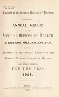 view [Report 1905] / Medical Officer of Health, Durham County Palatine / County Council.