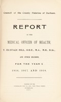 view [Report 1916-1918] / Medical Officer of Health, Durham County Palatine / County Council.