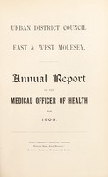 view [Report 1905] / Medical Officer of Health, East & West Molesey U.D.C.
