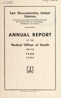 view [Report 1946] / Medical Officer of Health, East Gloucestershire United Districts (Cirencester U.D.C., Cirencester R.D.C., Northleach R.D.C., Tetbury R.D.C.).