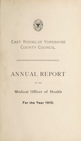 view [Report 1910] / Medical Officer of Health, East Riding of Yorkshire County Council.