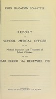 view [Report 1927] / School Medical Officer of Health, Essex County Council.