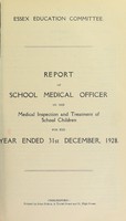 view [Report 1928] / School Medical Officer of Health, Essex County Council.