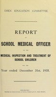 view [Report 1935] / School Medical Officer of Health, Essex County Council.