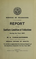 view [Report 1907] / Medical Officer of Health, Folkestone Borough.