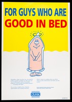 view For guys who are good in bed : nowadays, when you have sex, you need to protect yourself. Condoms are the only sure way ... / Durex Information Service for Sexual Health.