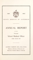 view [Report 1967] / School Medical Officer of Health, Gateshead County Borough.