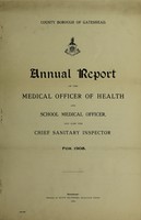 view [Report 1908] / Medical Officer of Health, Gateshead County Borough.