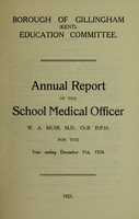 view [Report 1924] / School Medical Officer of Health, Gillingham (Kent) Borough.