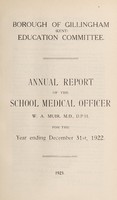 view [Report 1922] / School Medical Officer of Health, Gillingham (Kent) Borough.