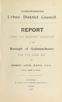 view [Report 1907] / Medical Officer of Health, Godmanchester U.D.C.