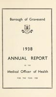 view [Report 1938] / Medical Officer of Health, Gravesend Borough.