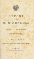 view [Report 1882] / Medical Officer of Health and Port Medical Officer of Health, Great Yarmouth Borough.