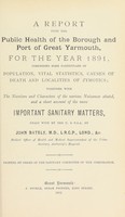 view [Report 1891] / Medical Officer of Health and Port Medical Officer of Health, Great Yarmouth Borough.