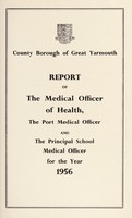 view [Report 1956] / Medical Officer of Health and Port Medical Officer of Health, Great Yarmouth Borough.