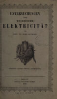 view Untersuchungen über thierische Elektricität / Von Emil du Bois-Reymond.