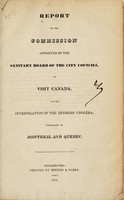 view Report of the Commission appointed by the Sanitary Board of the City Councils, to visit Canada, for the investigation of the epidemic cholera, prevailing in Montreal and Quebec.