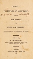 view Burn's Principles of midwifery; including the diseases of women and children / [John Burns].
