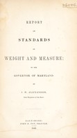 view Report on standards of weight and measure; to the Governor of Maryland / [J.H. Alexander].