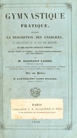 view Gymnastique pratique, contenant la description des exercises, la construction et le prix des machines, et des chants spéciaux inédits. Ouvrage destiné aux familles, aux corps militaires / Avec un préface par M. Barthélemy Saint-Hilaire.