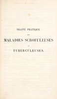 view Traité pratique des maladies scrofuleuses et tuberculeuses / par H. Lebert.