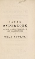 view Nader onderzoek omtrent de besmettebijkheid of niet besmettelijkheid der gele koorts ... / [Evert Jan Thomassen à Thuessink].