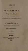 view Outlines of phrenology; being also a manual of reference for the marked busts / By G. Spurzheim.