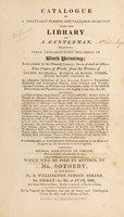 view Catalogue of a singularly curious and valuable selection from the library of a gentlemen / [i.e. J. Inglis] ... Which will be sold by auction, by Mr. Sotheby ... on ... the 9th of June, 1826, and seven following days.