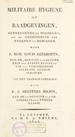 view Militaire hygiène of raadgevingen : betreffende de middelen om de gezondheid der troepen te bewaren ... / Uit het Fransch vertaald door P.J. Meesters Milius.