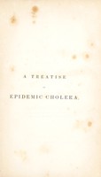 view A treatise on epidemic cholera, as observed in the Duane Street Cholera Hospital, New York, during its prevalence there in 1834 / By Floyd T. Ferris.
