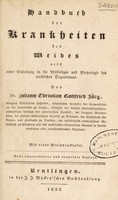 view Handbuch der Krankheiten des Weibes nebst einer Einleitung in die Physiologie und Psychologie des weiblichen Organismus / [Johann Christian Gottfried Joerg].