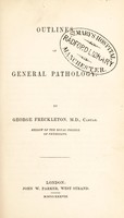 view Outlines of general pathology / By George Freckleton.