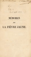 view Mémoires sur la fièvre jaune, considérée dans sa nature et dans ses rapports avec les gouvernemens / [Nicolas Vincent Auguste Girardin].