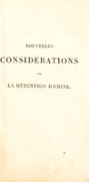 view Nouvelles considérations sur la rétention d'urine / [Civiale (Jean)].