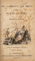 view The anatomist's vade mecum; a system of human anatomy / By Erasmus Wilson. With 167 illustrations by Bagg.
