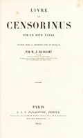 view Livre de Censorinus sur le jour natal / Traduit pour la première fois en français par M.J. Mangeart.