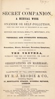 view The secret companion, a medical work on onanism ... and on venereal and syphilitic diseases ... followed by observations on marriage.