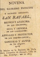 view Novena del glorioso principe y sagrado arcangel San Rafael, médico y medicina de los dolientes.