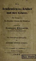 view Die Academien der Araber und ihre Lehrer / nach Auszügen aus Ibn Schohba's Klassen der Schafeïten bearbeitet von Ferdinand Wüstenfeld. Zur hundertjährigen Stiftungsfeier der Academia Georgia Augusta.