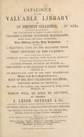view Catalogue of the valuable library of an eminent collector [i.e. J. Wilks], giving up his present residence ... Which will be sold by auction, by Messrs. S. Leigh Sotheby & Co. ... on ... March 12th, 1847, and ten following days / [John Wilks].